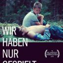 Wir haben nur gespielt.海报