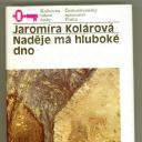 Nadeje má hluboké dno