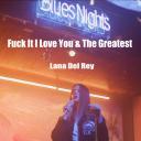 Fuck It I Love You & The Greatest.海报