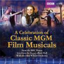 A Celebration of Classic MGM Film Musicals