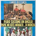 Puro siccome un angelo papà mi fece monaco... di Monza