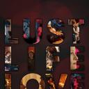 Lust Life Love