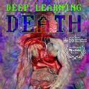 Deep Learning Death